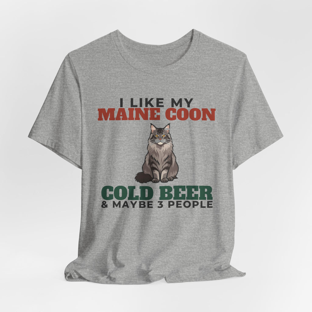 I Like My Maine Coon, Cold Beer and Maybe 3 People Tee | Funny Maine Coon Dad Gift