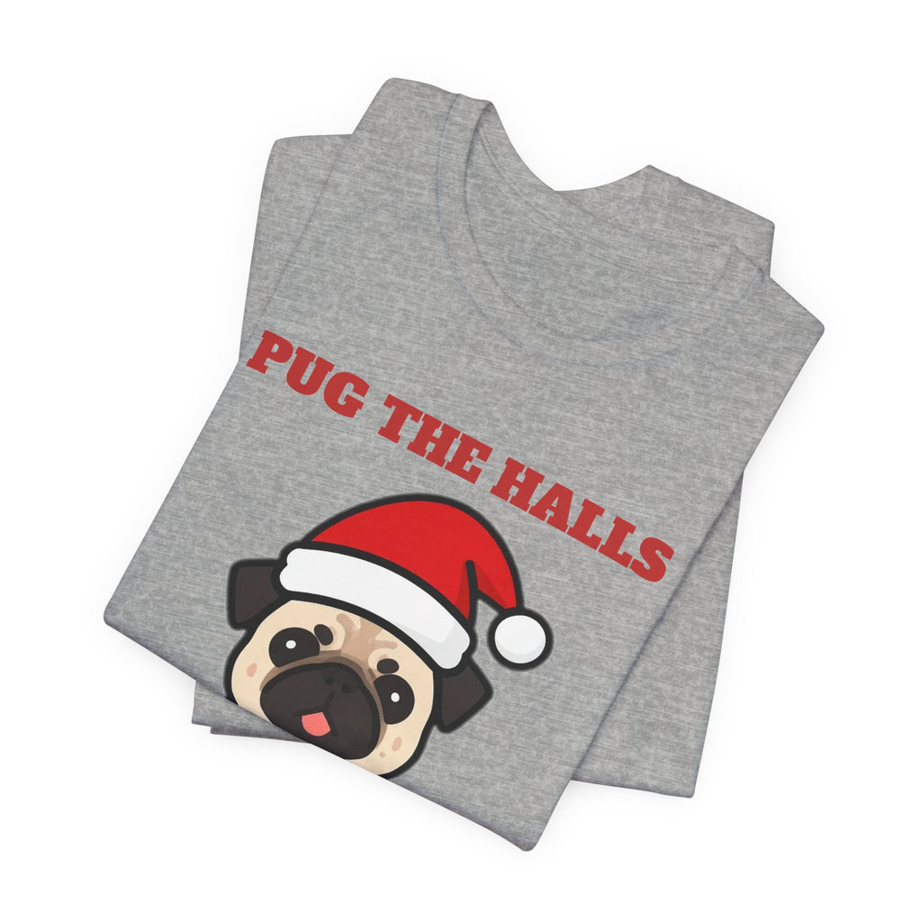 Pug Christmas Shirt, Pug the Halls With Snorts of Joy Tee, Funny Pug Mom Gift, Pug Dad Christmas T-Shirt, Pug Lover Gift