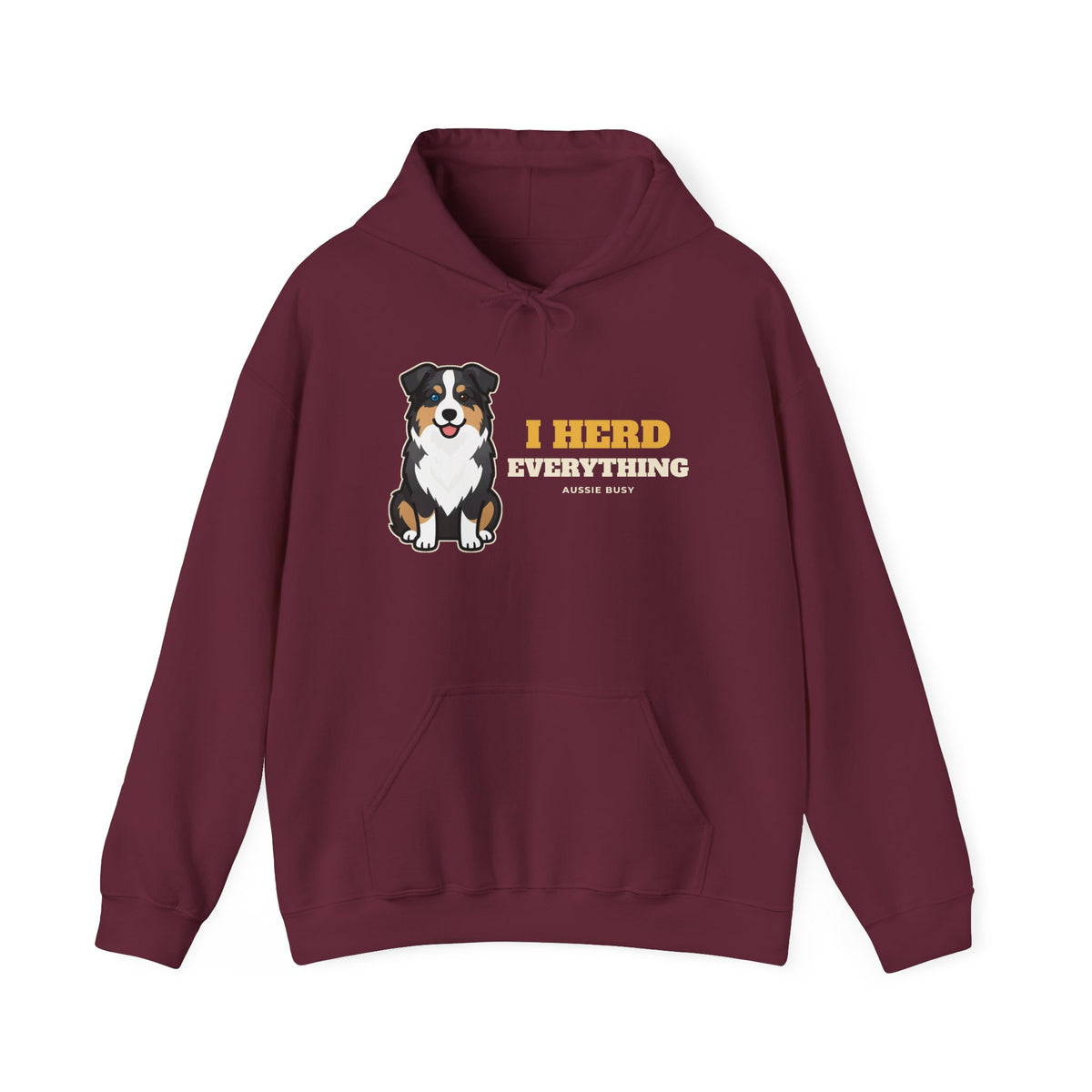 I Herd Everything Australian Shepherd Hoodie | Australian Shepherd Gift