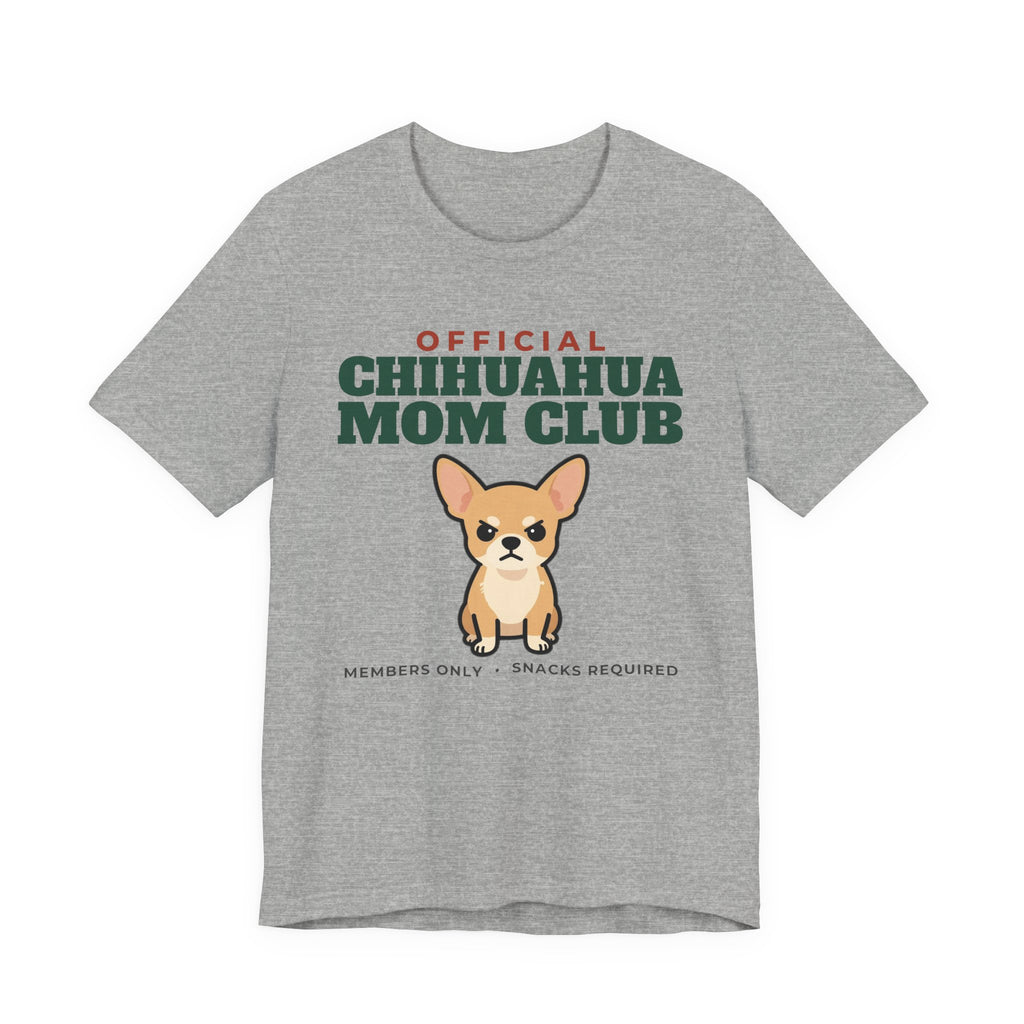Official Chihuahua Mom Club Tee | Chihuahua Mom Gift
