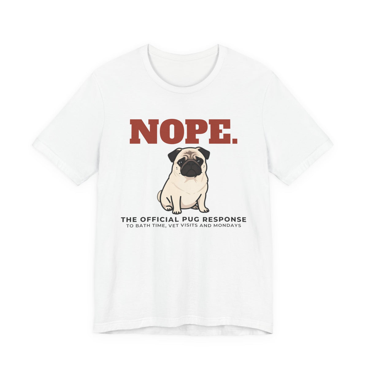 Nope. Funny Pug Tee | Pug Lover Gift