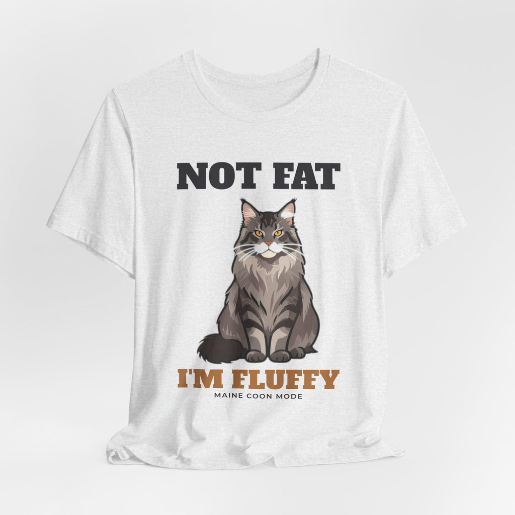 Not Fat, I'm Fluffy Maine Coon Tee | Maine Coon Gift
