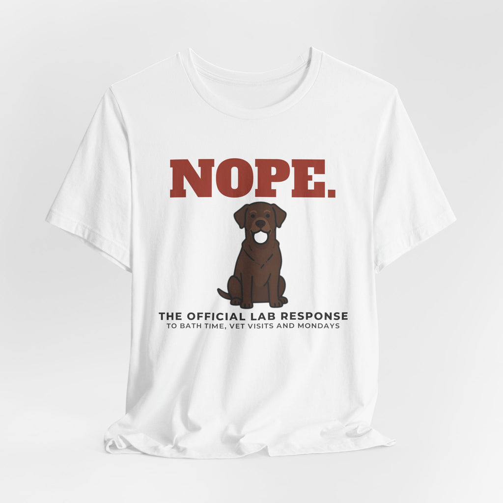 Nope. Funny Labrador Tee | Labrador Lover Gift
