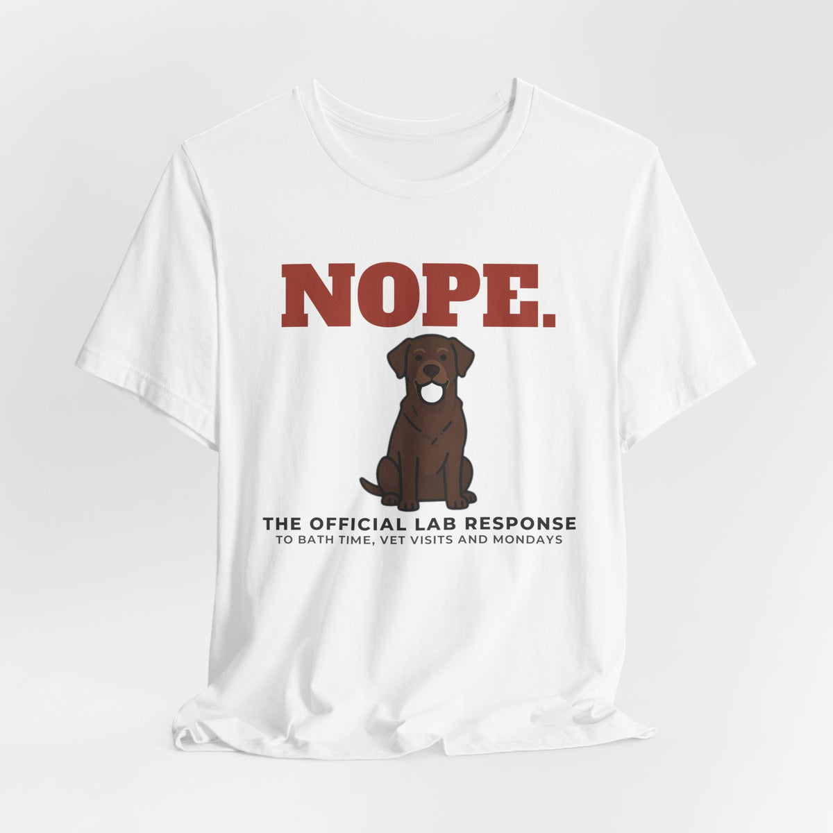 Nope. Funny Labrador Tee | Labrador Lover Gift