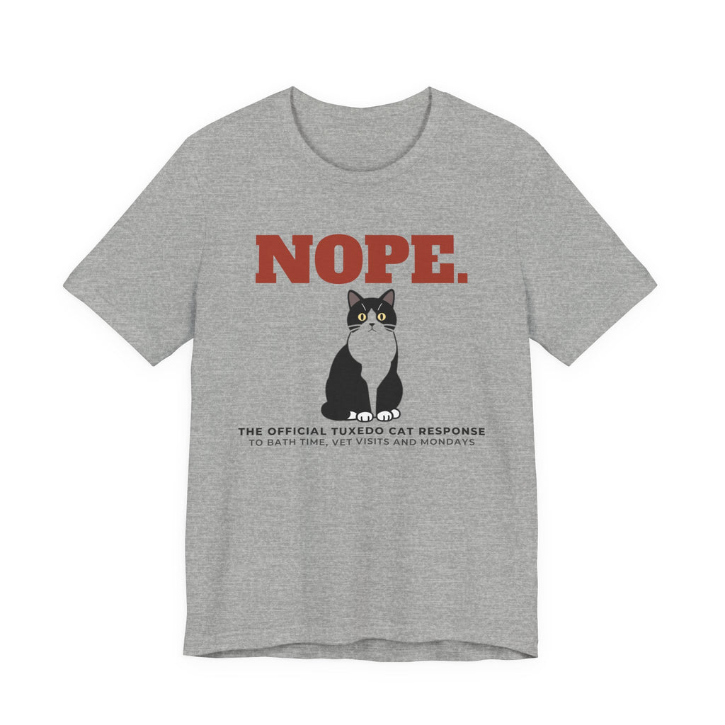 Nope. Funny Tuxedo Cat Tee | Tuxedo Cat Lover Gift