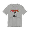 Nope. Funny Tuxedo Cat Tee | Tuxedo Cat Lover Gift