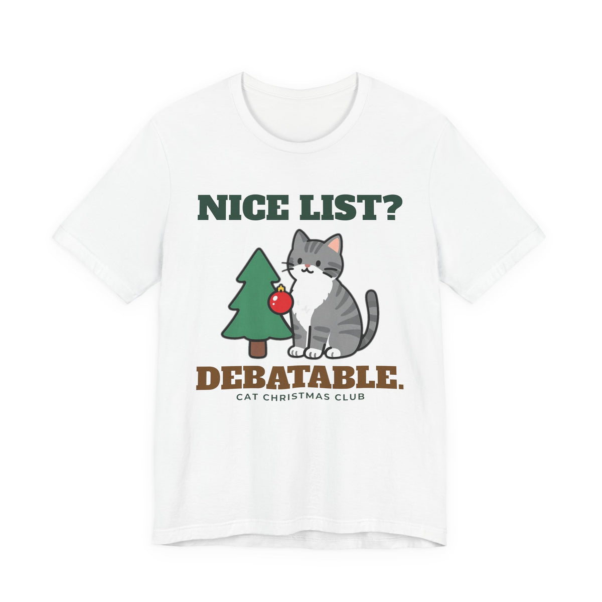Nice List? Debatable Cat Christmas Tee - original t-shirt design by Pastime Goods