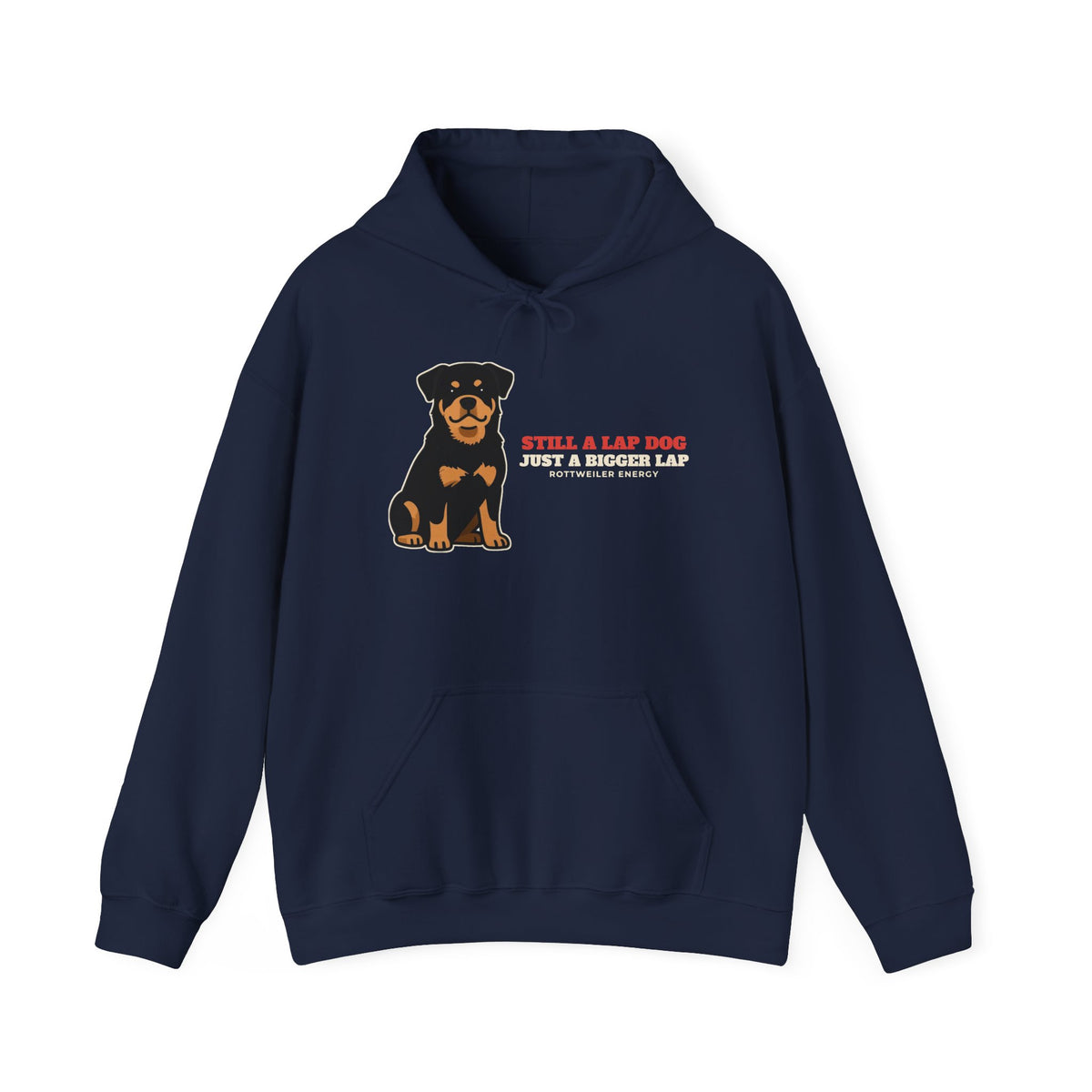 Still a Lap Dog, Just a Bigger Lap Rottweiler Hoodie | Rottweiler Gift