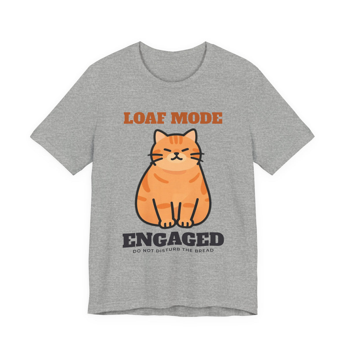 Cat Loaf Shirt with the Loaf Mode Engaged design in athletic heather