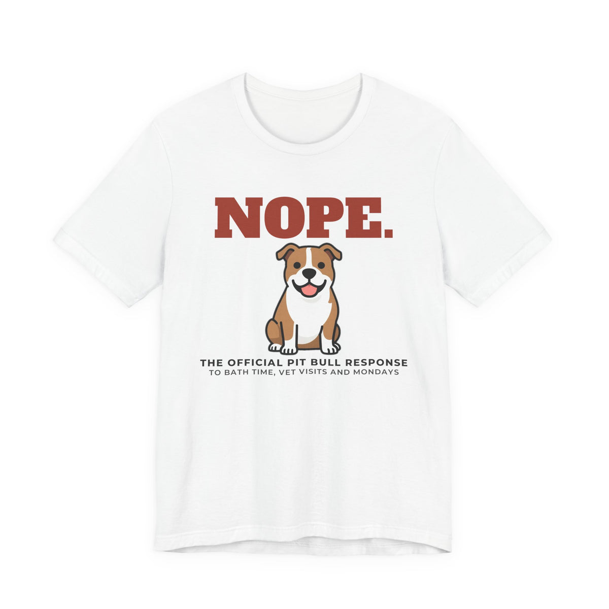 Nope. Funny Pit Bull Tee | Pit Bull Lover Gift