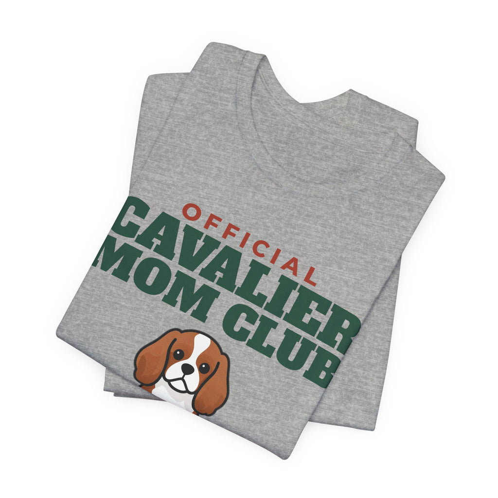 Official Cavalier King Charles Mom Club Tee | Cavalier King Charles Mom Gift
