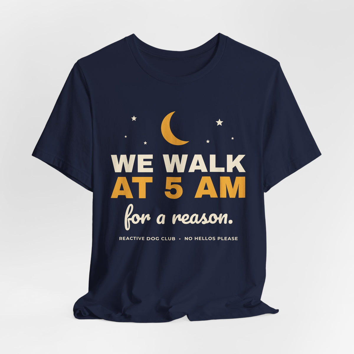 Reactive Dog Shirt - We Walk at 5AM Tee | Dog Mom Gift