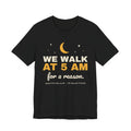 Reactive Dog Shirt - We Walk at 5AM Tee - original t-shirt design by Pastime Goods