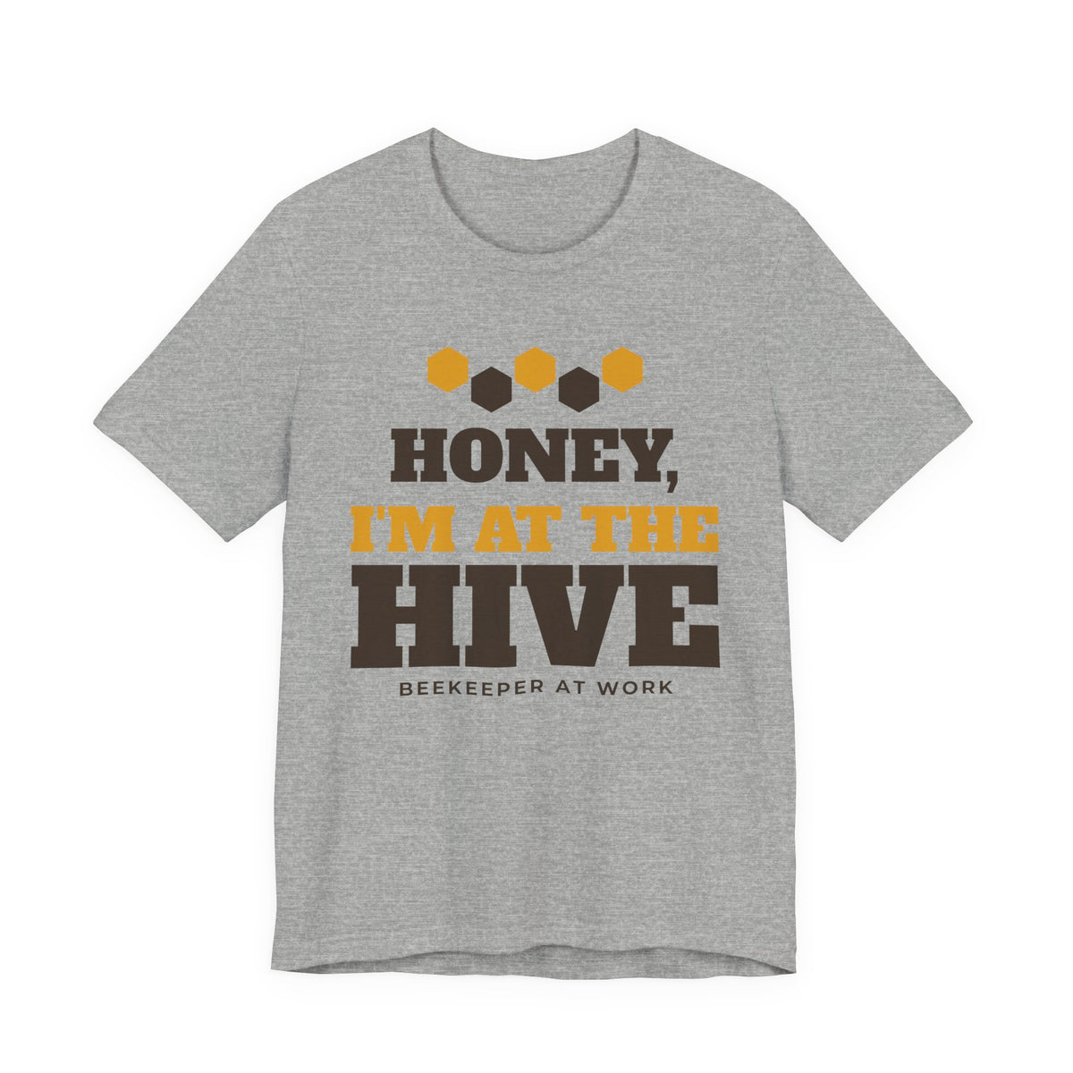 Funny Beekeeper Shirt with the Honey, I'm at the Hive design in athletic heather