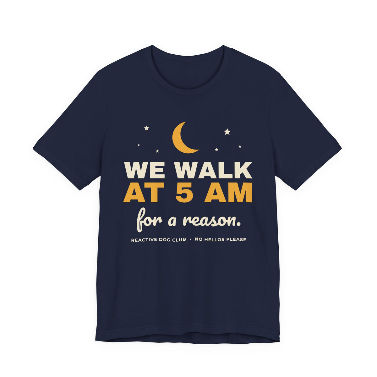 Reactive Dog Shirt with the We Walk at 5AM design in navy