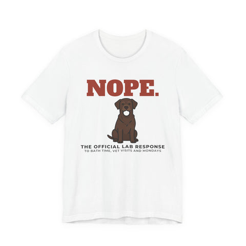 Nope. Funny Labrador Tee | Labrador Lover Gift