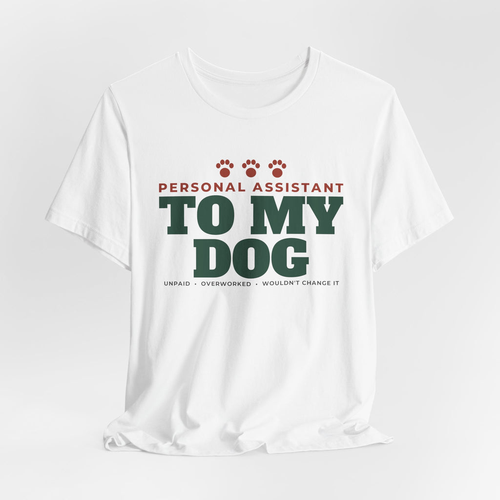 Personal Assistant to My Dog Tee | Funny Dog Mom Gift