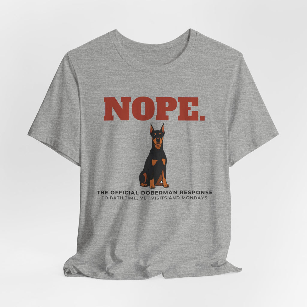 Nope. Funny Doberman Tee | Doberman Lover Gift