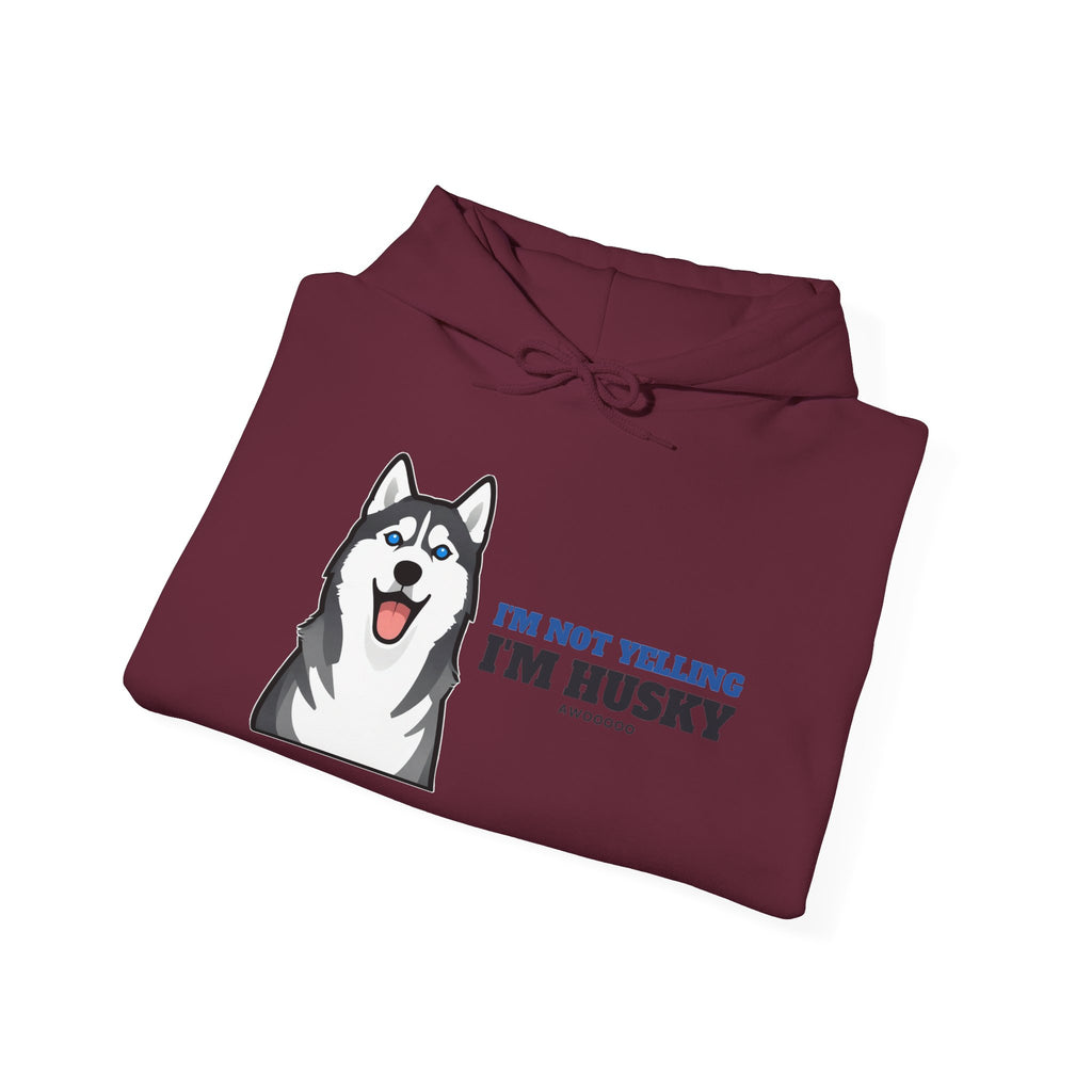 I'm Not Yelling, I'm Husky Hoodie | Husky Gift