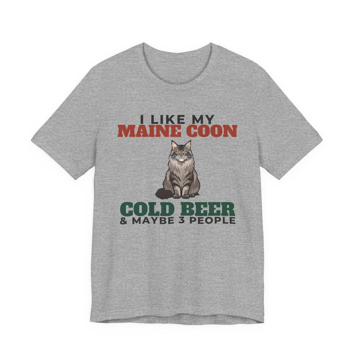 I Like My Maine Coon, Cold Beer and Maybe 3 People Tee | Funny Maine Coon Dad Gift