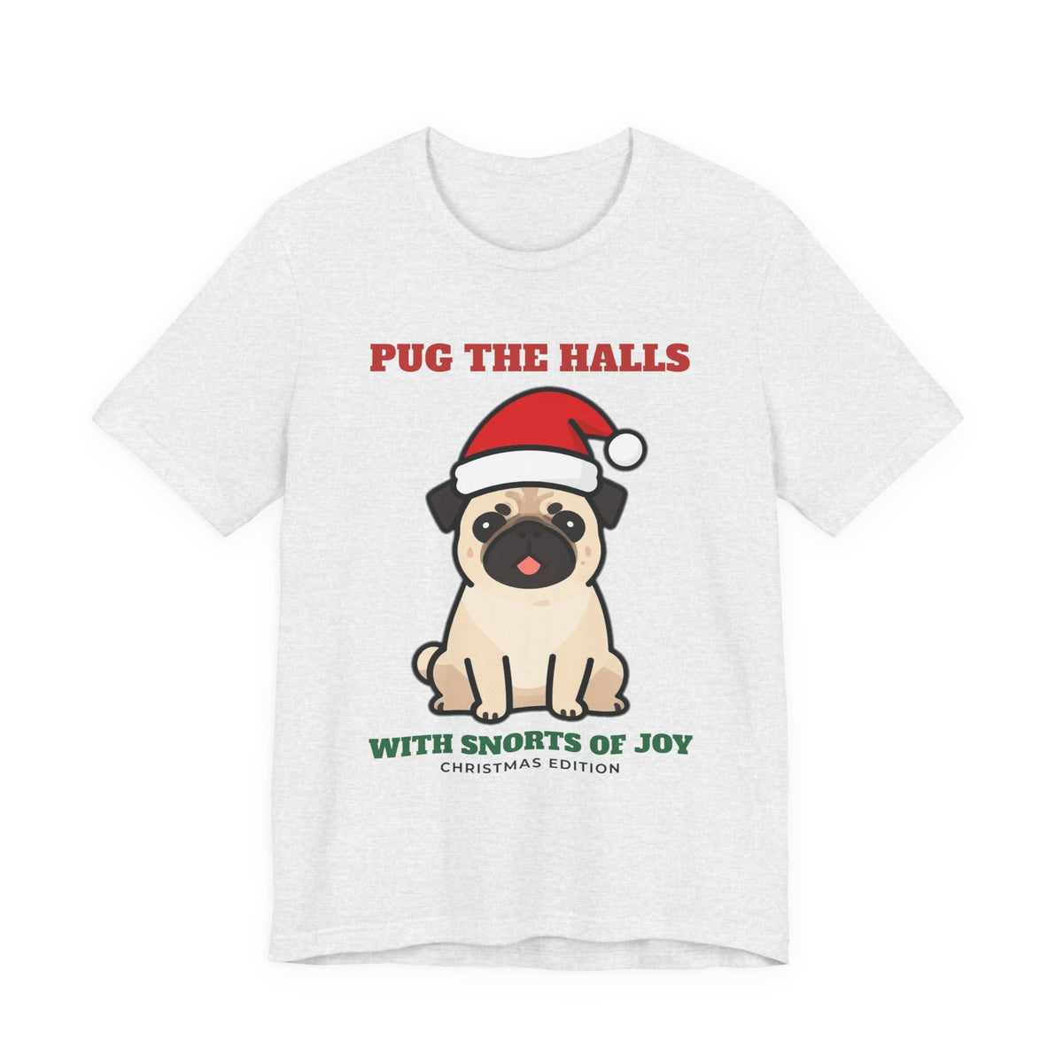 Pug Christmas Shirt, Pug the Halls With Snorts of Joy Tee, Funny Pug Mom Gift, Pug Dad Christmas T-Shirt, Pug Lover Gift
