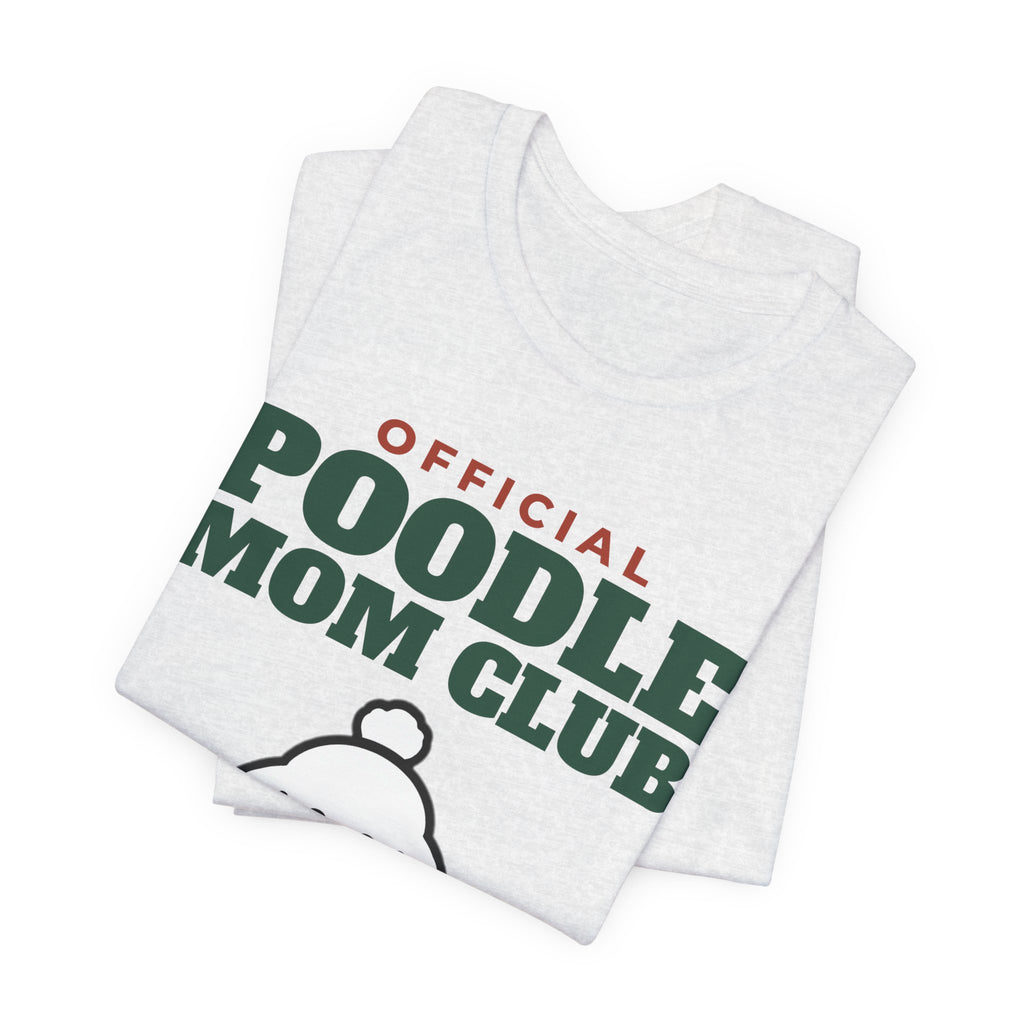 Official Poodle Mom Club Tee | Poodle Mom Gift
