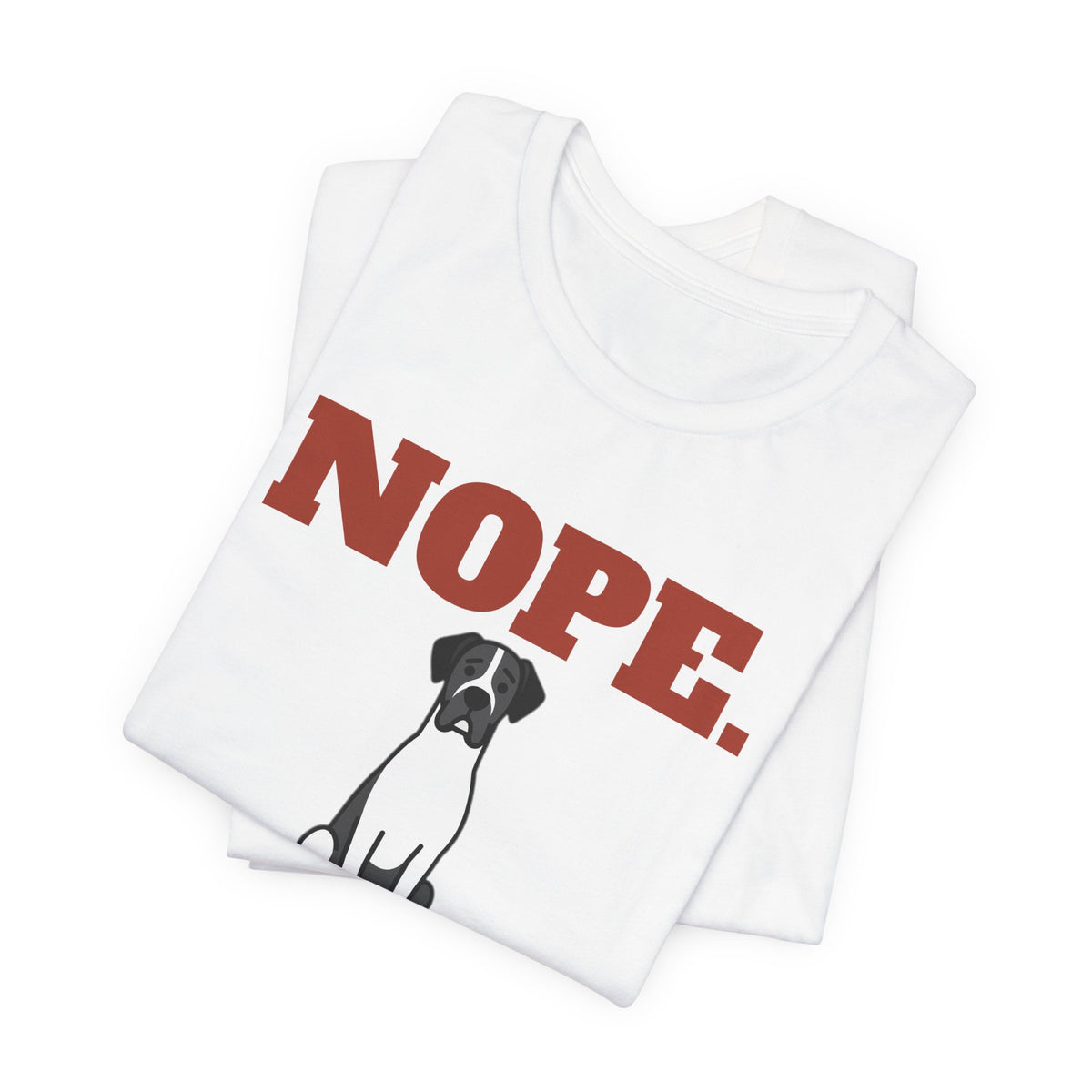 Nope. Funny Great Dane Tee | Great Dane Lover Gift