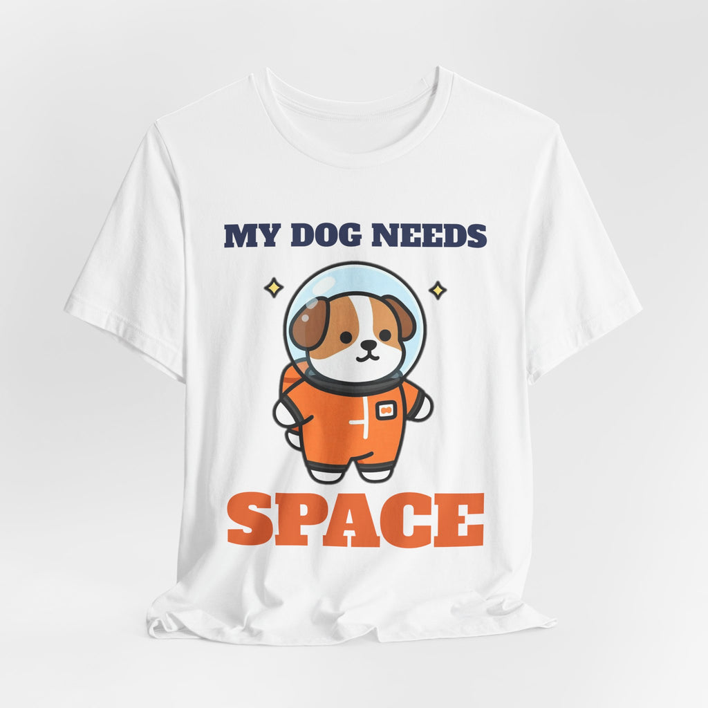 My Dog Needs Space Shirt - Astronaut Dog Tee | Reactive Dog Gift
