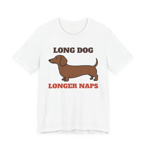 Dachshund Shirt - Long Dog, Longer Naps Tee - original t-shirt design by Passtime Goods