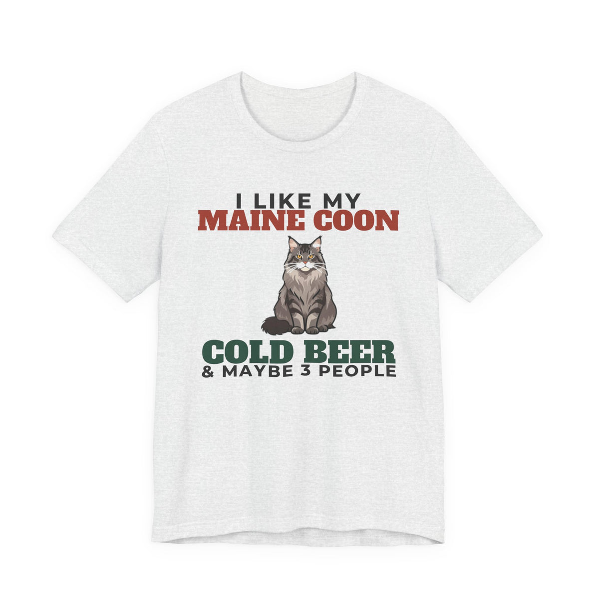 I Like My Maine Coon, Cold Beer and Maybe 3 People Tee | Funny Maine Coon Dad Gift