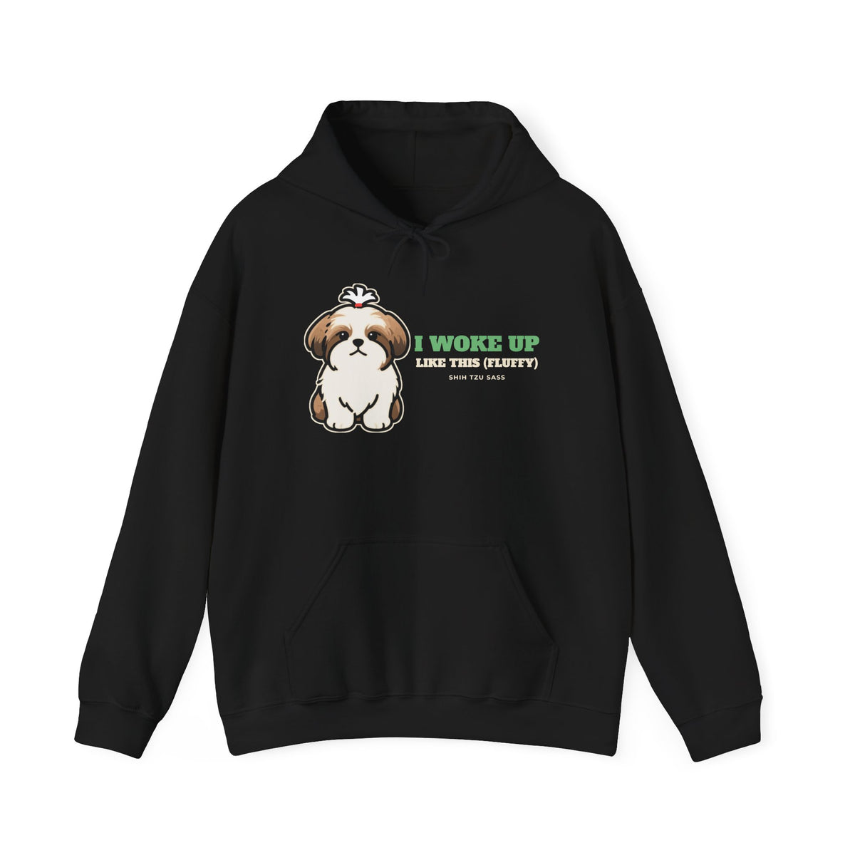 I Woke Up Like This (Fluffy) Shih Tzu Hoodie | Shih Tzu Gift