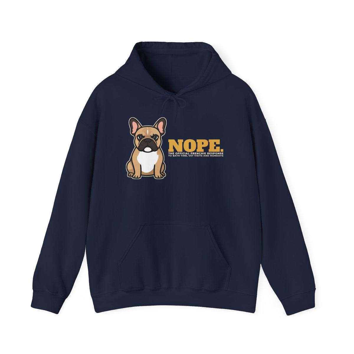 Nope. Funny French Bulldog Hoodie | French Bulldog Lover Gift