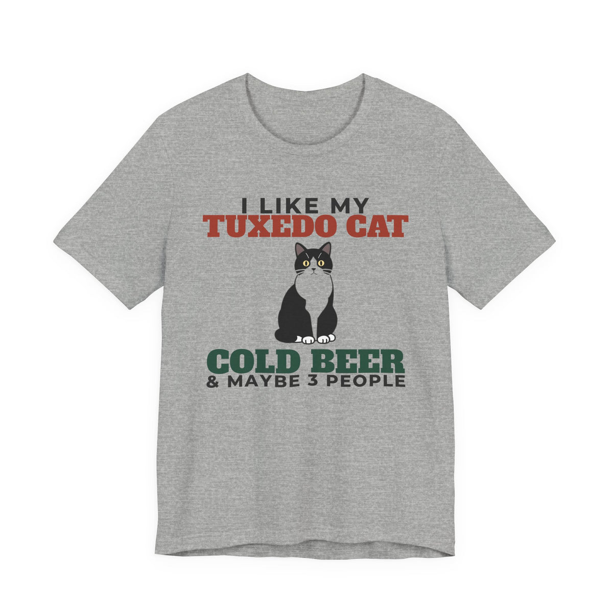 I Like My Tuxedo Cat, Cold Beer and Maybe 3 People Tee | Funny Tuxedo Cat Dad Gift