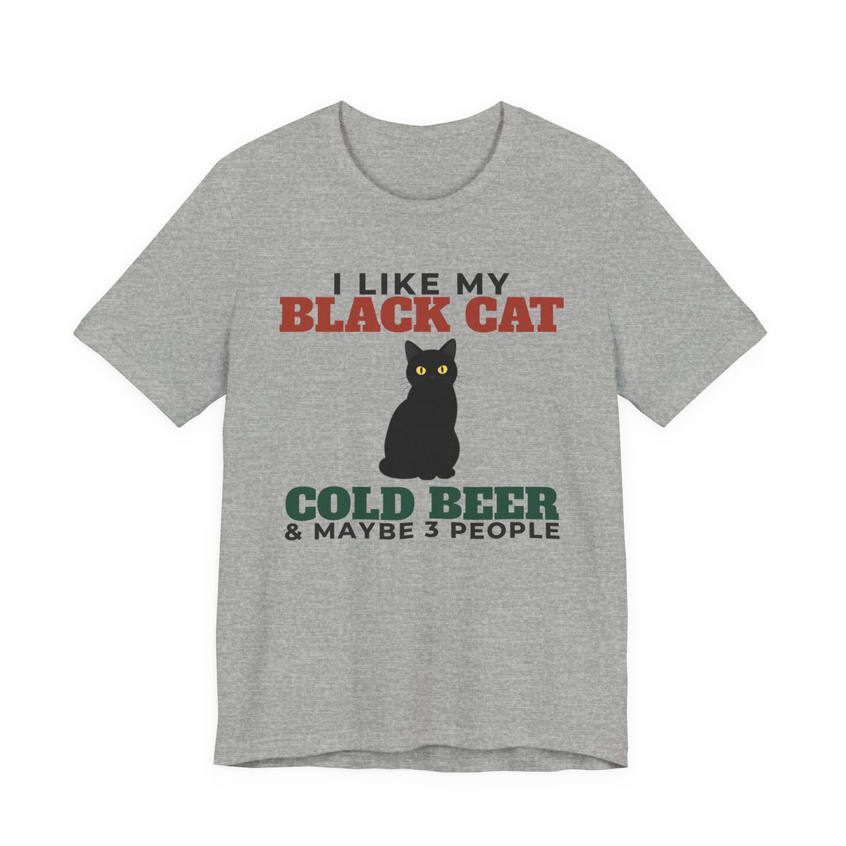 I Like My Black Cat, Cold Beer and Maybe 3 People Tee | Funny Black Cat Dad Gift