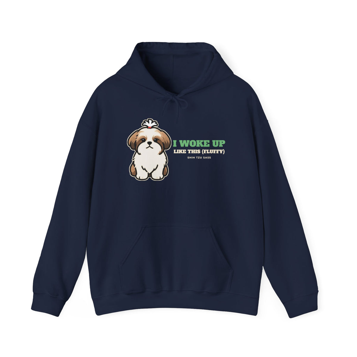 I Woke Up Like This (Fluffy) Shih Tzu Hoodie | Shih Tzu Gift