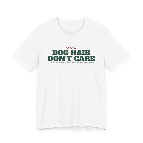 Dog Hair, Don't Care Tee | Funny Dog Mom Gift