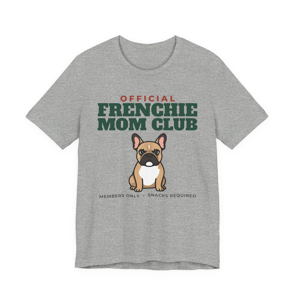 Official French Bulldog Mom Club Tee | French Bulldog Mom Gift