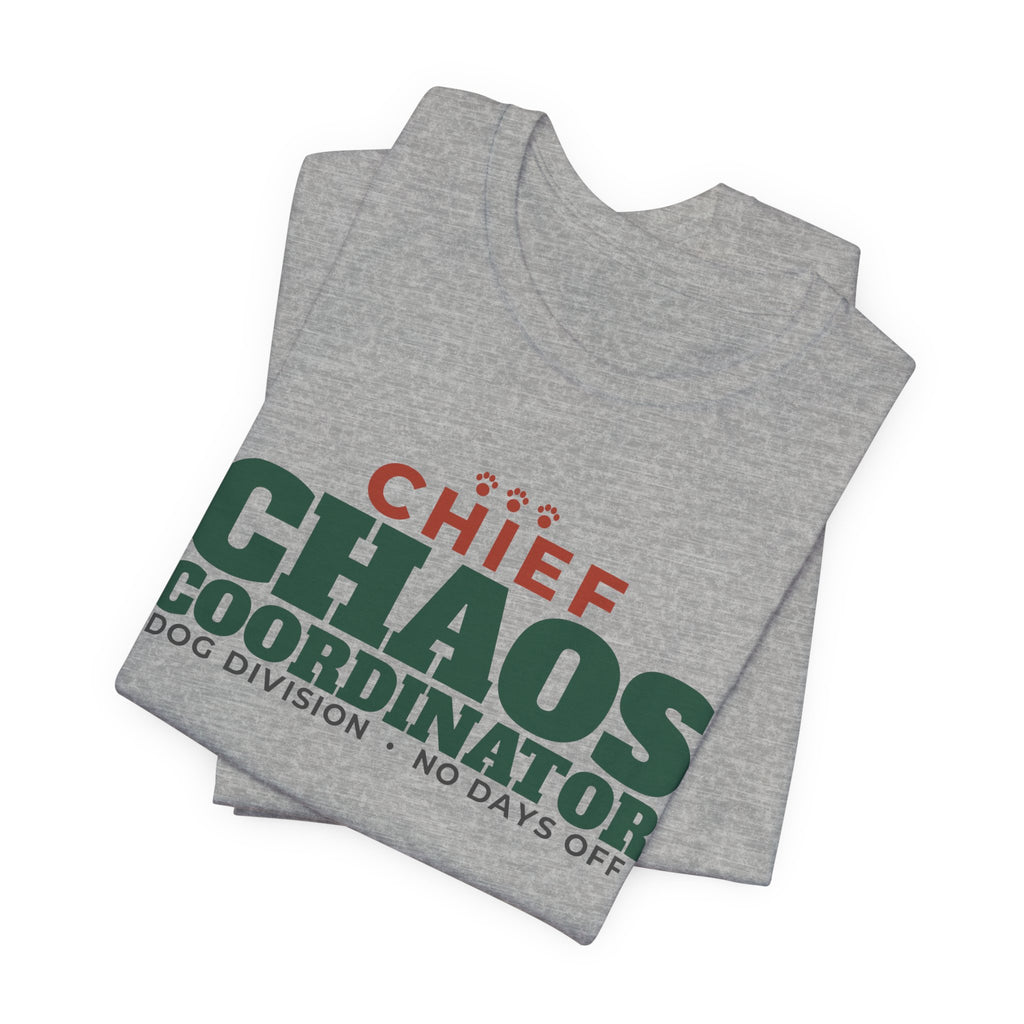 Chief Chaos Coordinator, Dog Division Tee | Funny Dog Mom Gift