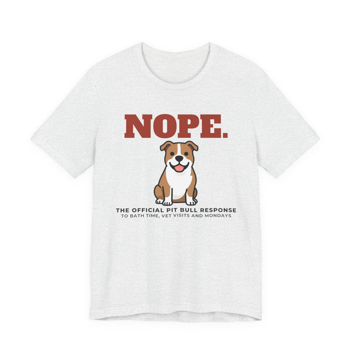 Nope. Funny Pit Bull Tee | Pit Bull Lover Gift
