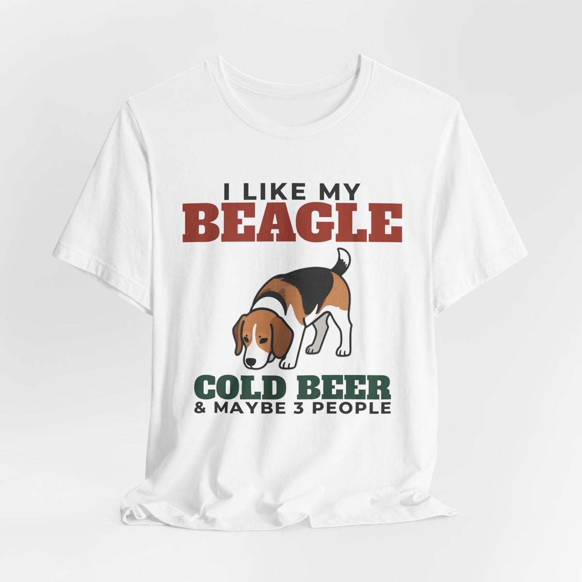 I Like My Beagle, Cold Beer and Maybe 3 People Tee | Funny Beagle Dad Gift