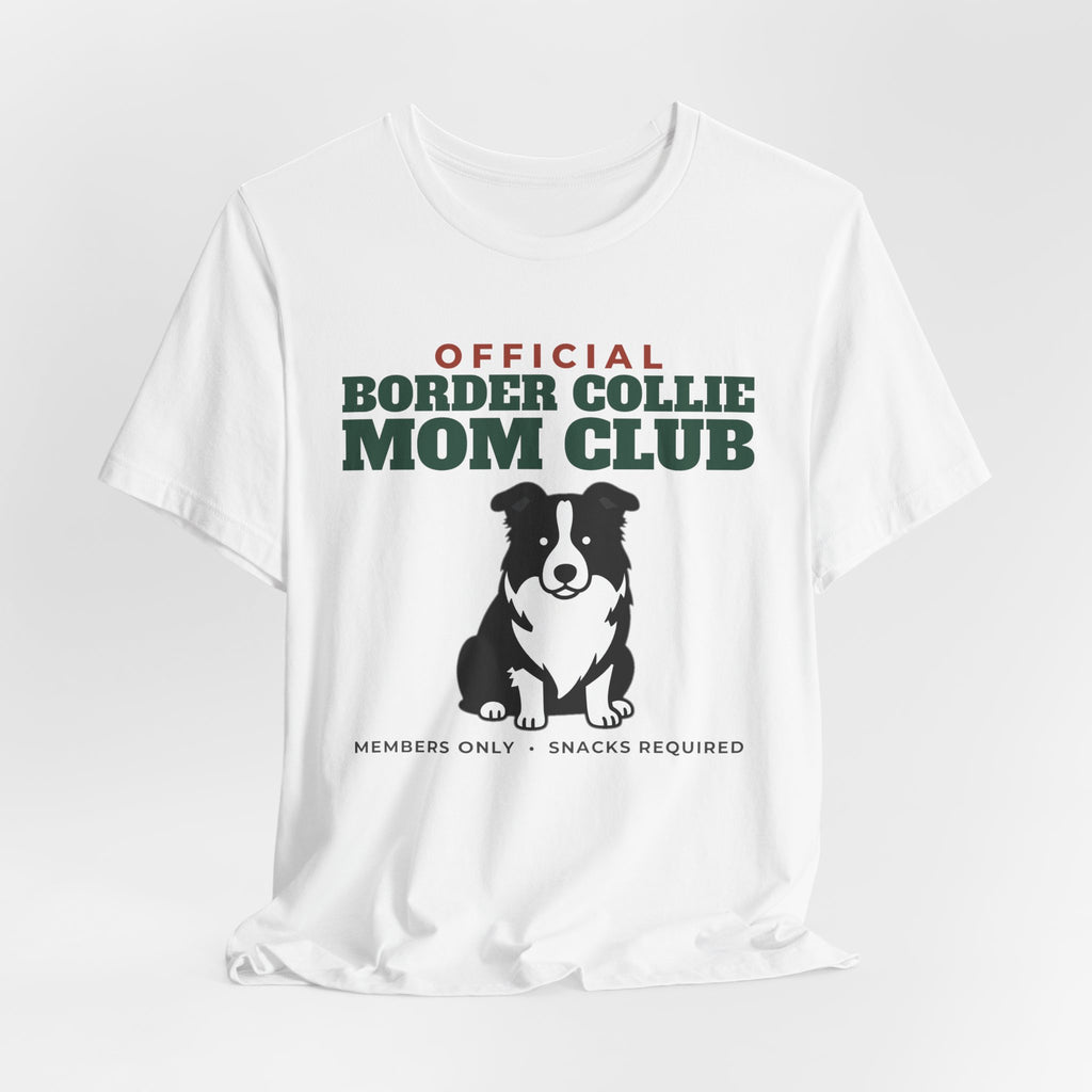 Official Border Collie Mom Club Tee | Border Collie Mom Gift