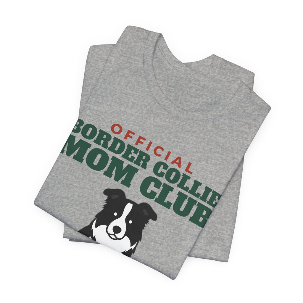Official Border Collie Mom Club Tee | Border Collie Mom Gift