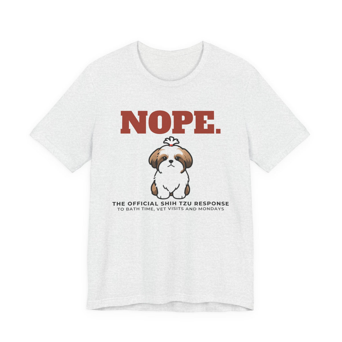 Nope. Funny Shih Tzu Tee | Shih Tzu Lover Gift