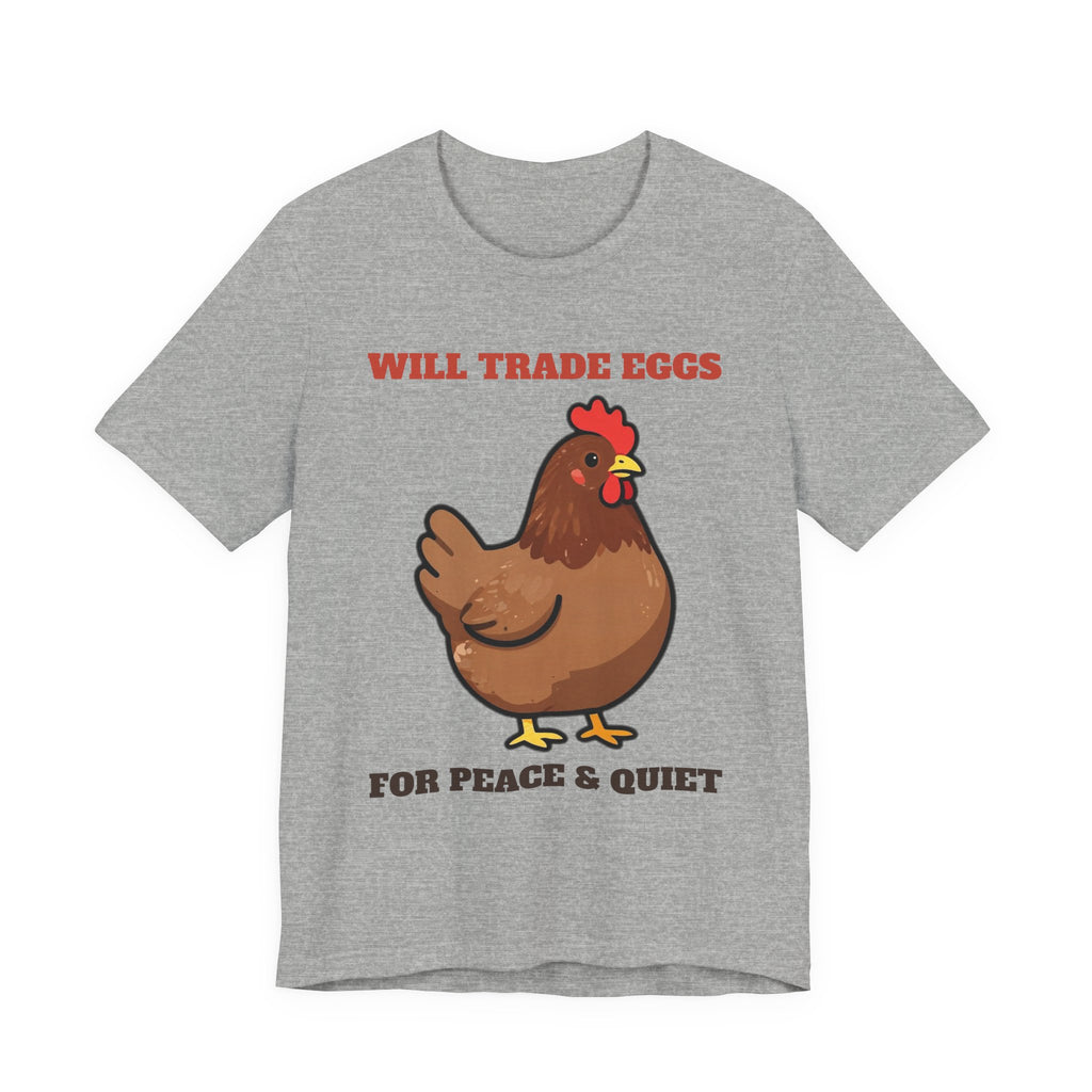 Funny Chicken Shirt with the Will Trade Eggs for Peace and Quiet design in athletic heather