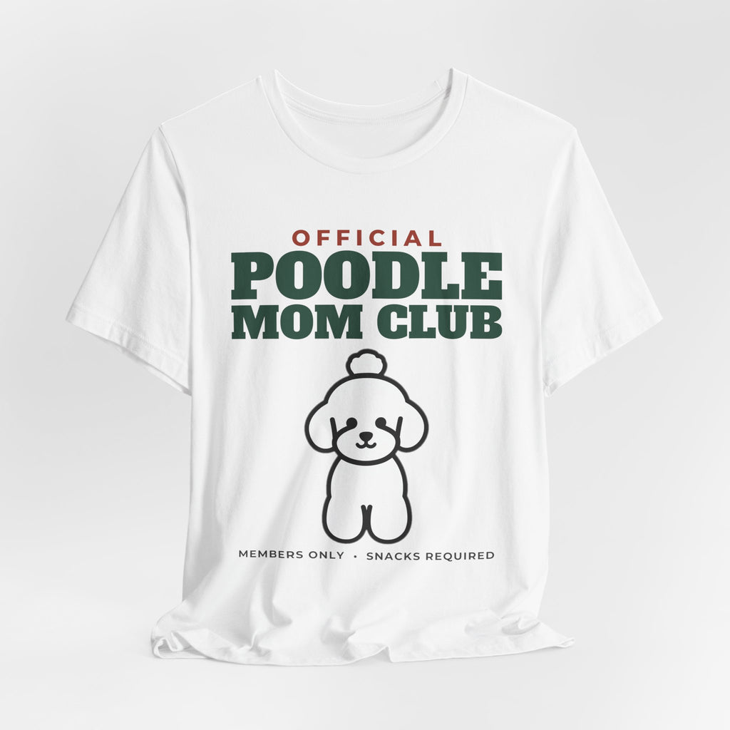 Official Poodle Mom Club Tee | Poodle Mom Gift