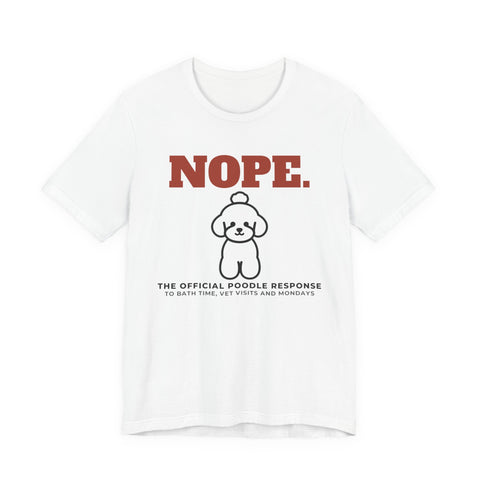Nope. Funny Poodle Tee | Poodle Lover Gift
