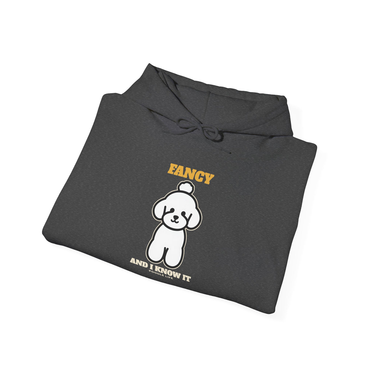 Fancy and I Know It Poodle Hoodie | Poodle Gift