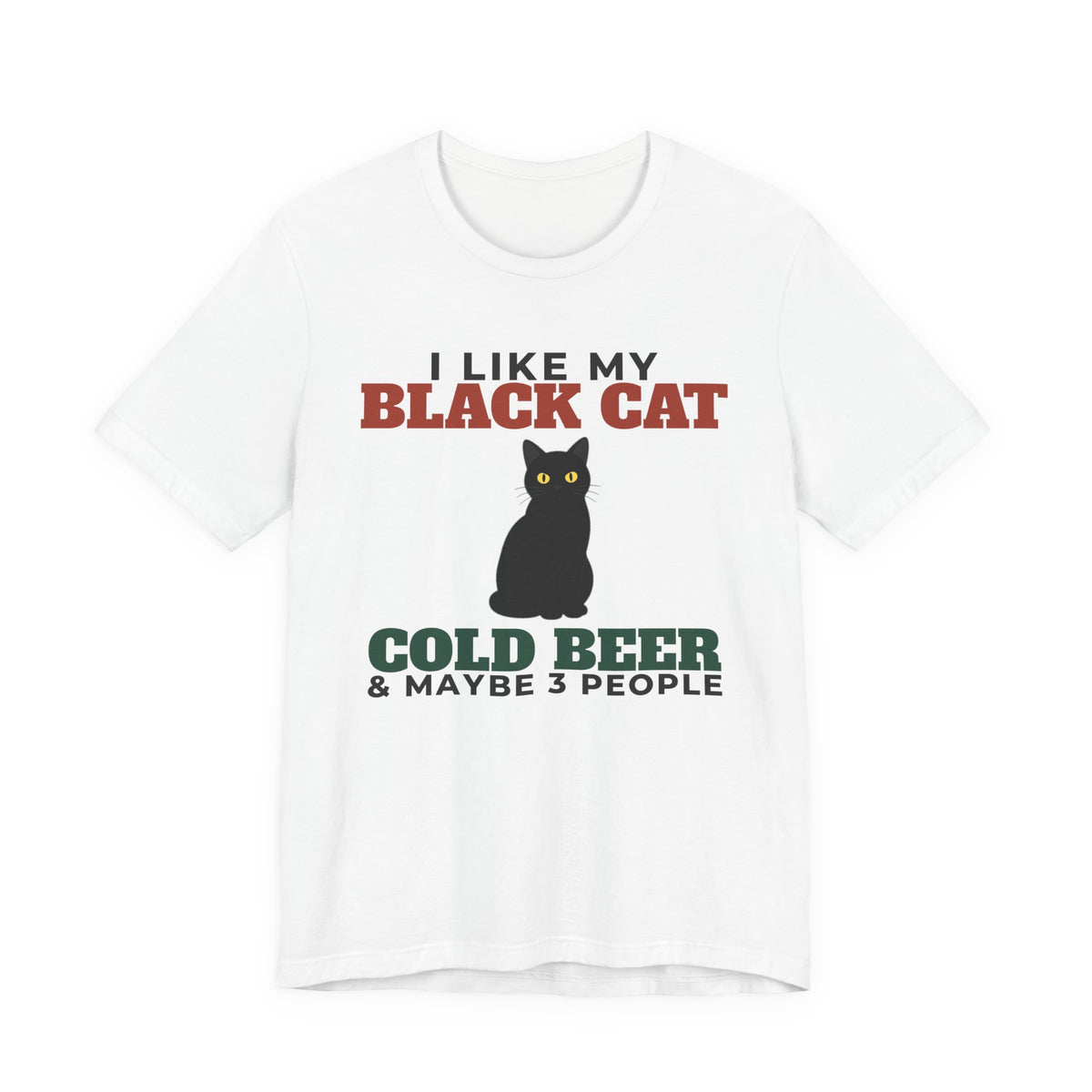 I Like My Black Cat, Cold Beer and Maybe 3 People Tee | Funny Black Cat Dad Gift