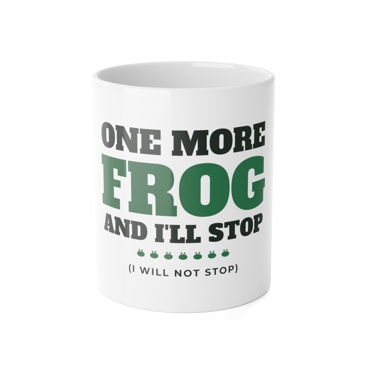 Frog Mug - One More Frog and I'll Stop Coffee Cup - original mug design by Pastime Goods