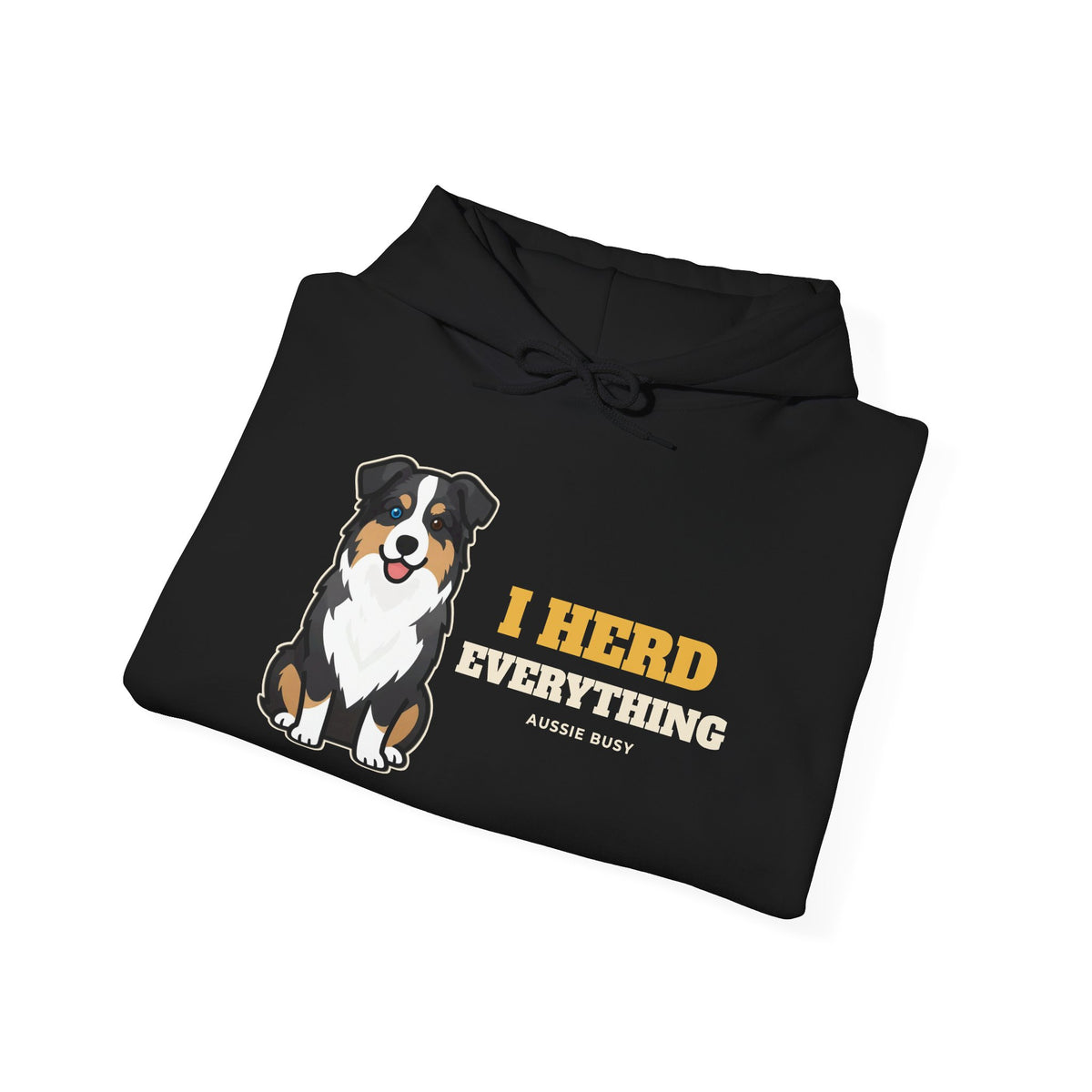 I Herd Everything Australian Shepherd Hoodie | Australian Shepherd Gift